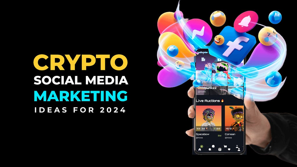10+ Social Media Marketing Ideas for Your Crypto Project