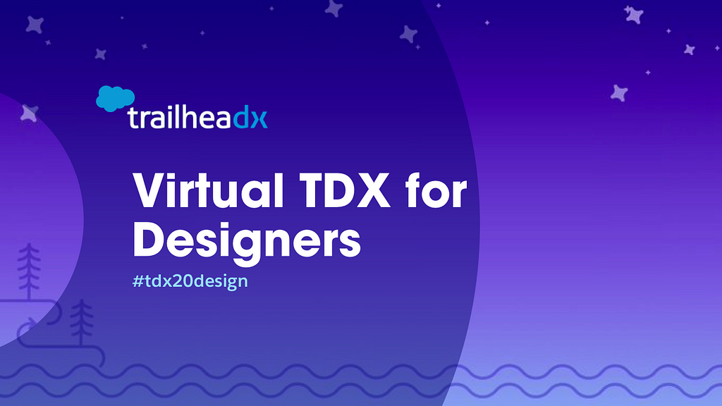 TrailheaDX 2020 — Virtual TDX for Designers