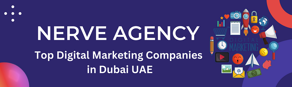 Top Digital Marketing Companies in Dubai UAE : Best Digital Marketing Agencies in Dubai UAE 2024