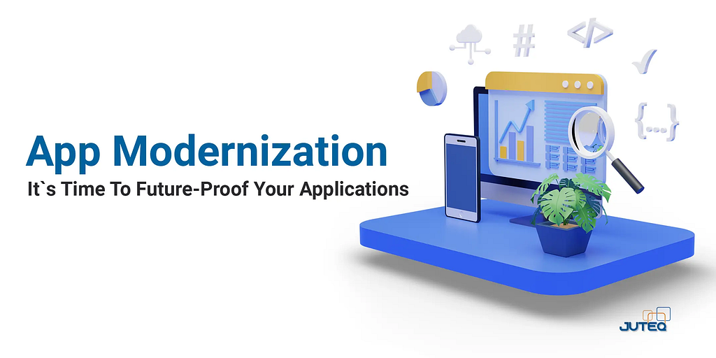 Graphic illustration promoting app modernization with text ‘App Modernization — It’s Time To Future-Proof Your Applications’ alongside symbols of technology and innovation