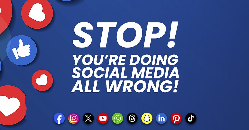 Stop your doing social media all wrong;.