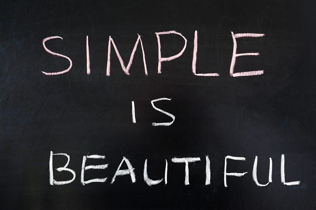 Simple is beautiful