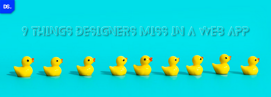 9 Crucial Things Designers Miss in a Web App Design