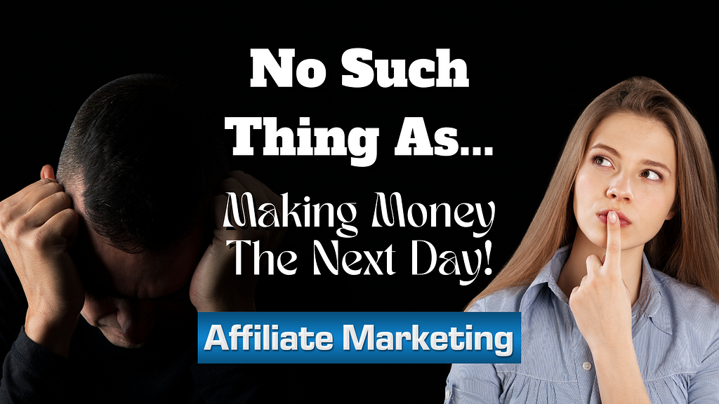 You Cannot Make Money With Affiliate Marketing The Next Day