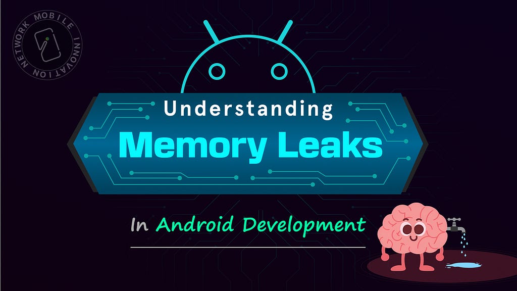 Understanding Memory Leaks in Android