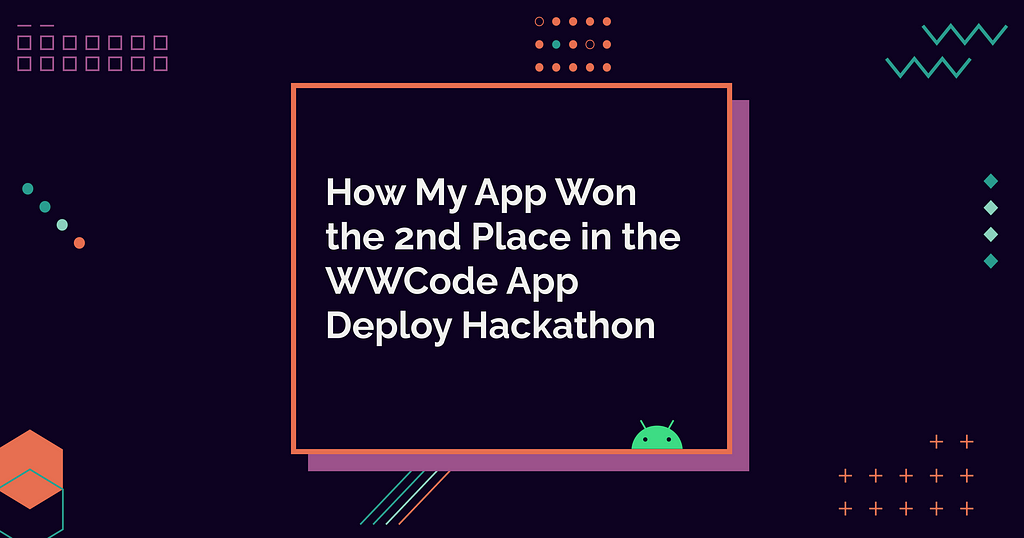 How my app won the 2nd place in the WWCode App Deploy Hackathon
