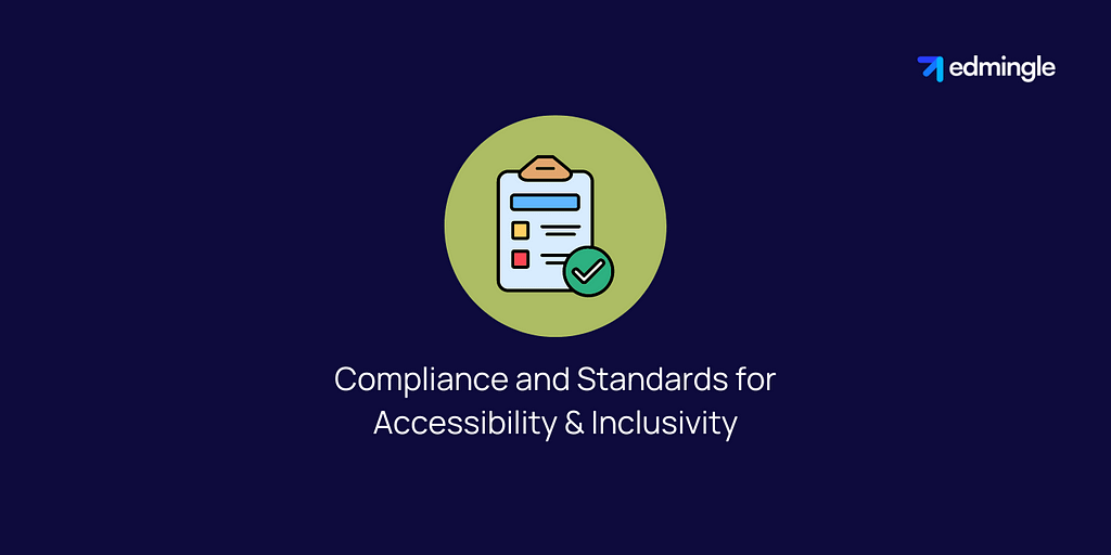 Compliance and Standards for Accessibility & Inclusivity