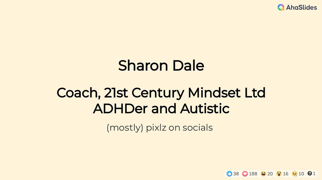 Sharon Dale Coach, 21st Century Mindset Ltd ADHDer and Autistic (mostly) pixlz on socials