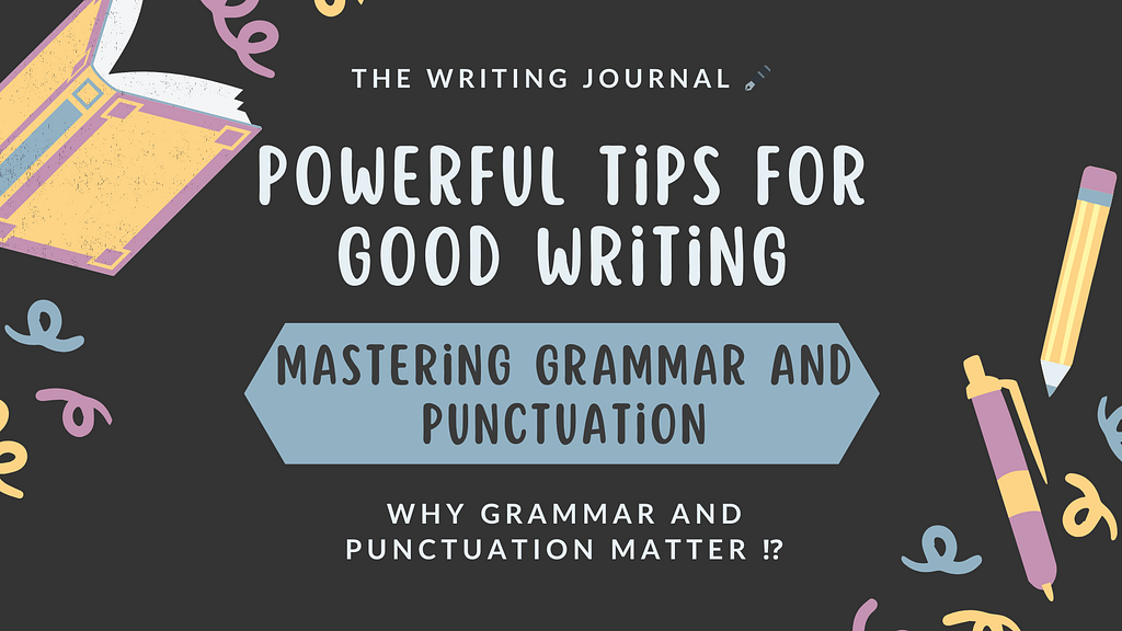 Powerful Tips for Good Writing