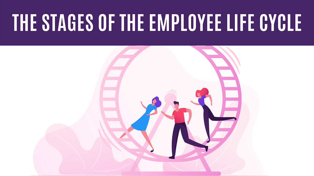 The 7 Stages of the Employee Life Cycle