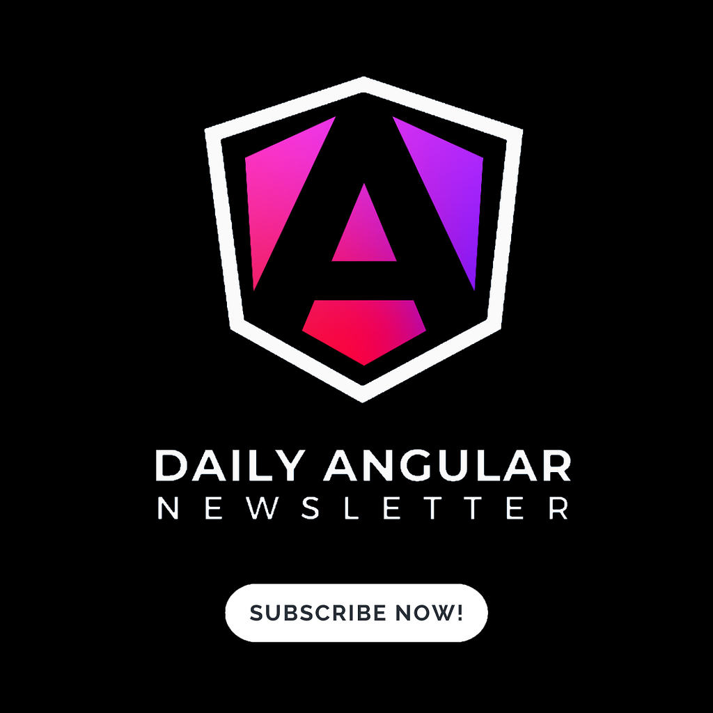 Subscribe to the Daily Angular Newsletter!
