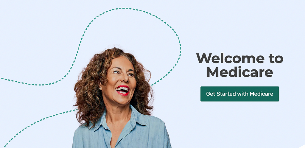 A smiling woman. Text reads: Welcome to Medicare, with a box with text that reads Get Started with Medicare