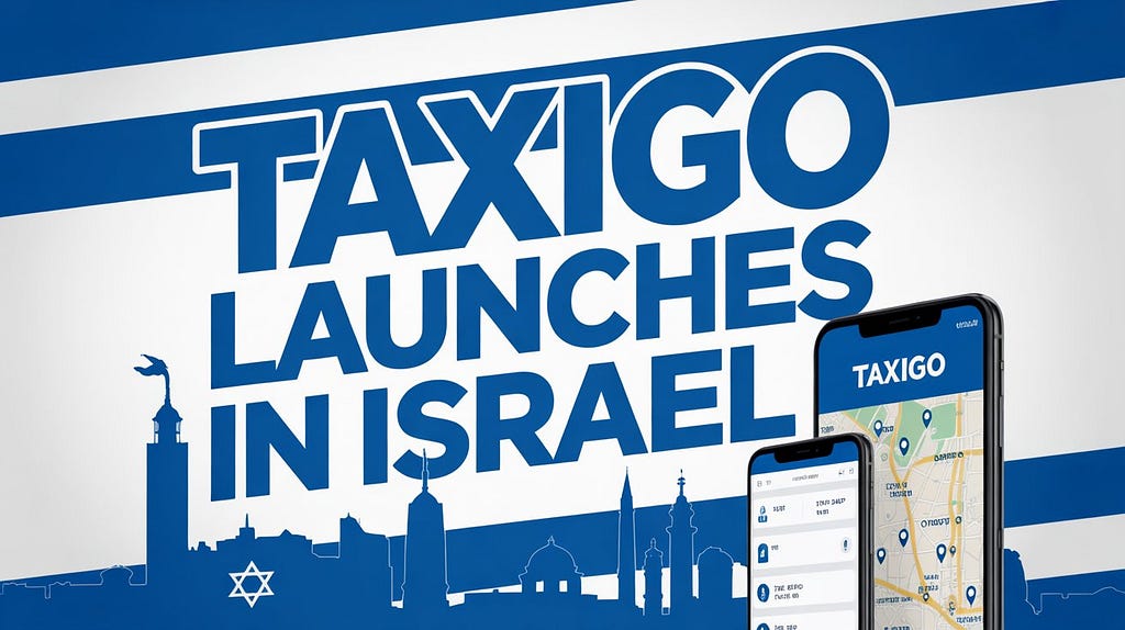TAXIGO Launches in Israel | A New Disruptor in the Taxi App Market