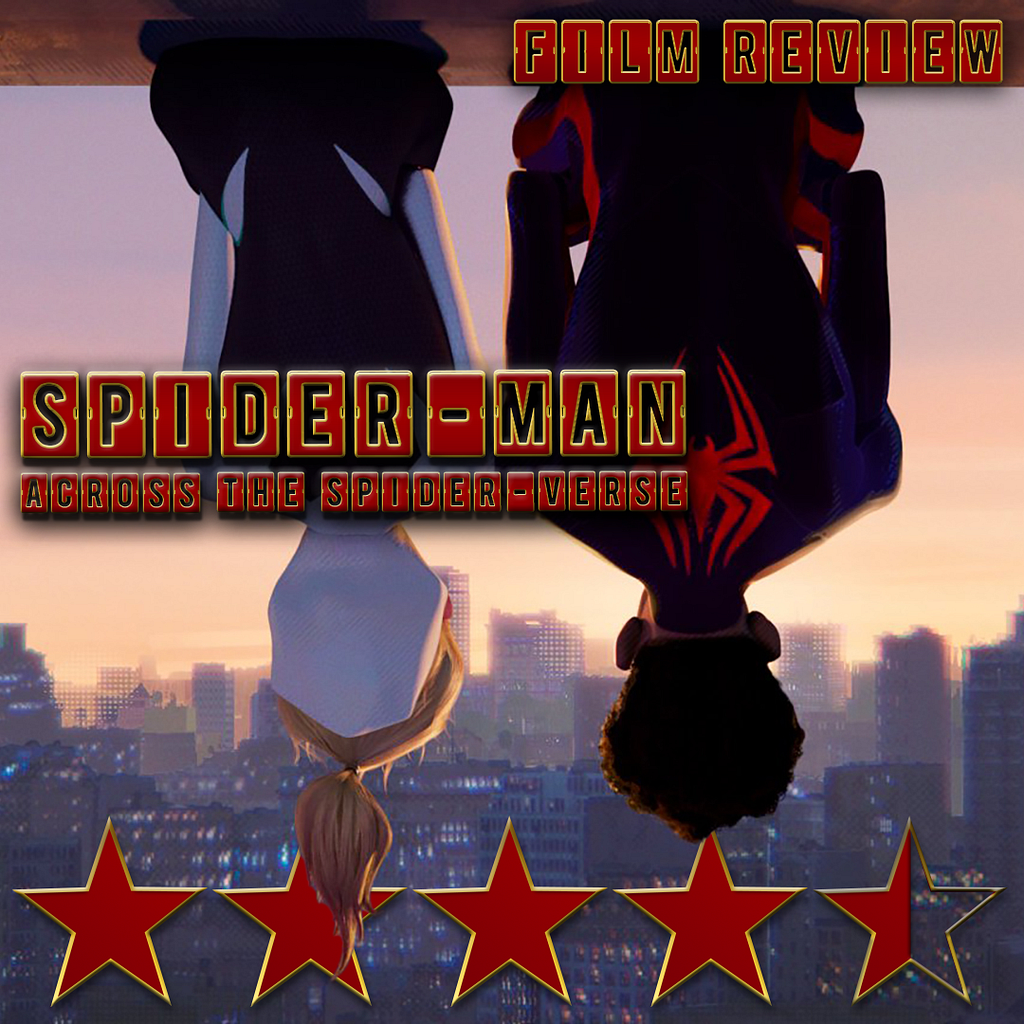 The image features characters from the film Spider-man: Across the Spider-Verse. Gwen Stacy on the left and Miles Morales on the right are seated with their backs to the camera. The text reads Film Review, Spider-man: Across the spider-verse. The film has been rated four and half stars out of five stars.