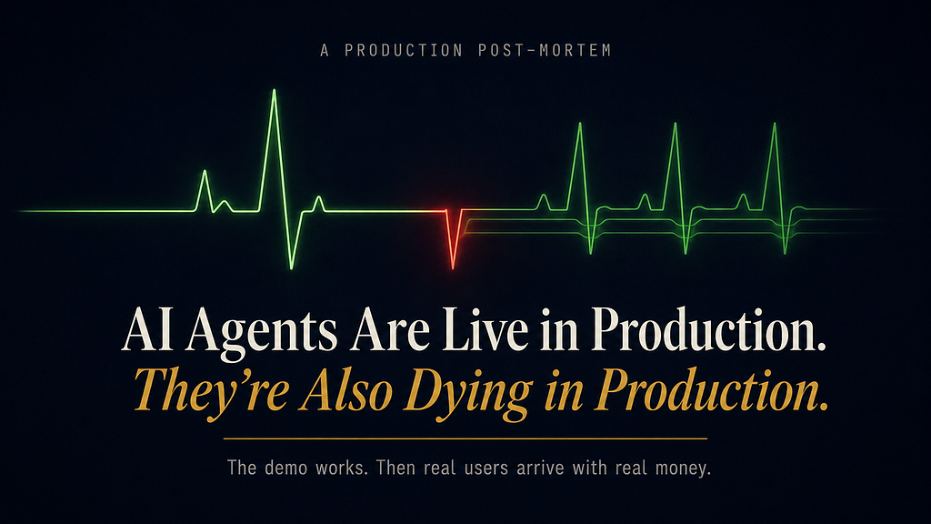AI Agents Are Live in Production. They’re Also Dying in Production.
