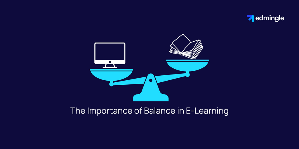 The Importance of Balance in E-Learning
