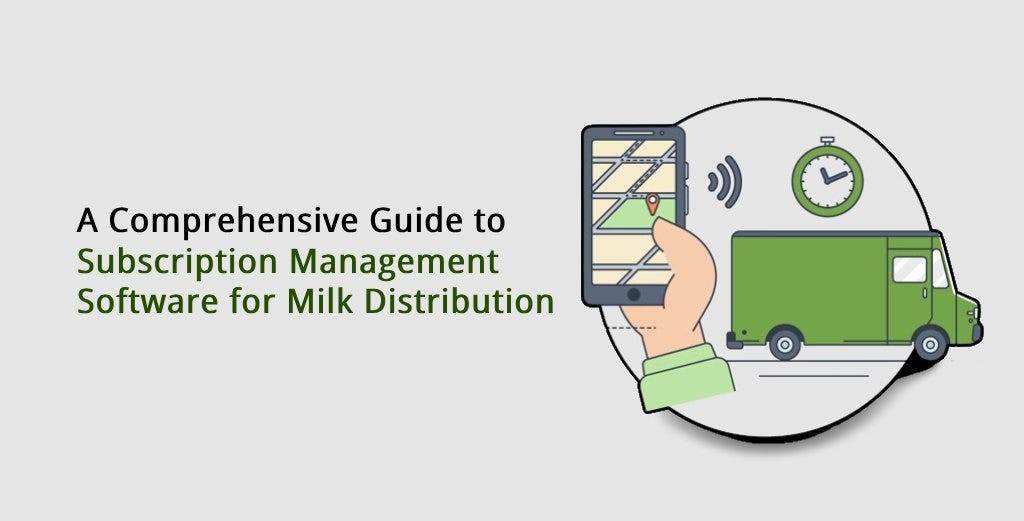 Milk Distribution Software for Subscription Management — A Complete Guide