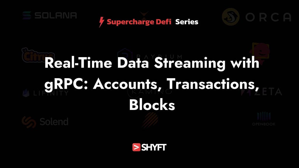Real-time data streaming with gRPC on Solana