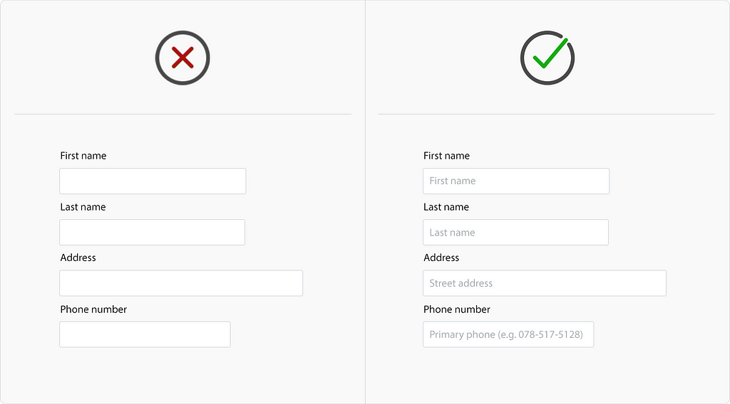 Use placeholders as hints to the information you are looking for in the field