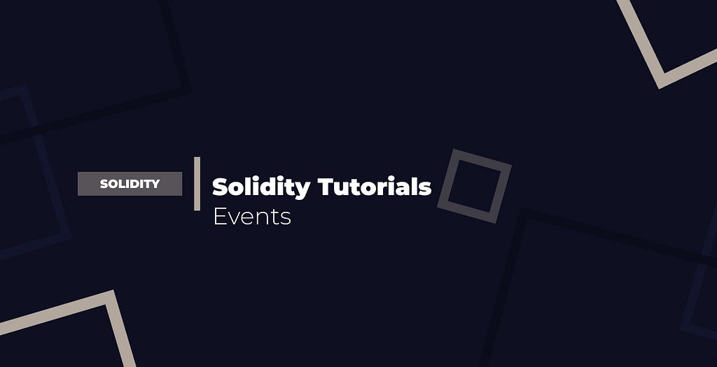 Solidity Tutorials — Events