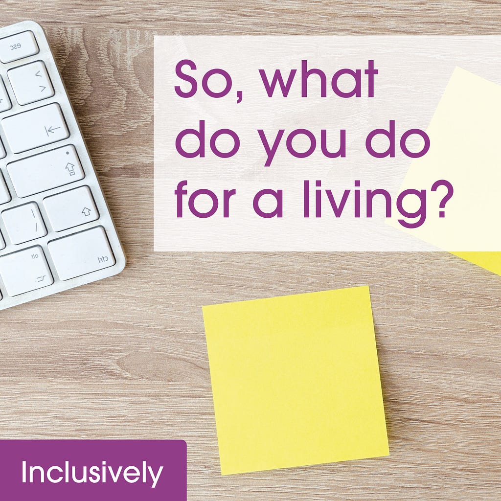 post it notes and a key board on a desk with text overlaid saying so, what do you do for a living?