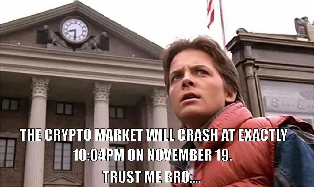 Meme using scene from Back to the Future: “The crypto market will crash at exactly 10:04pm on November 19. Trust me Bro”