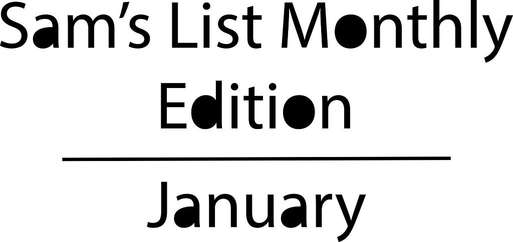 Sam’s List Month Edition: January, banner image is text only