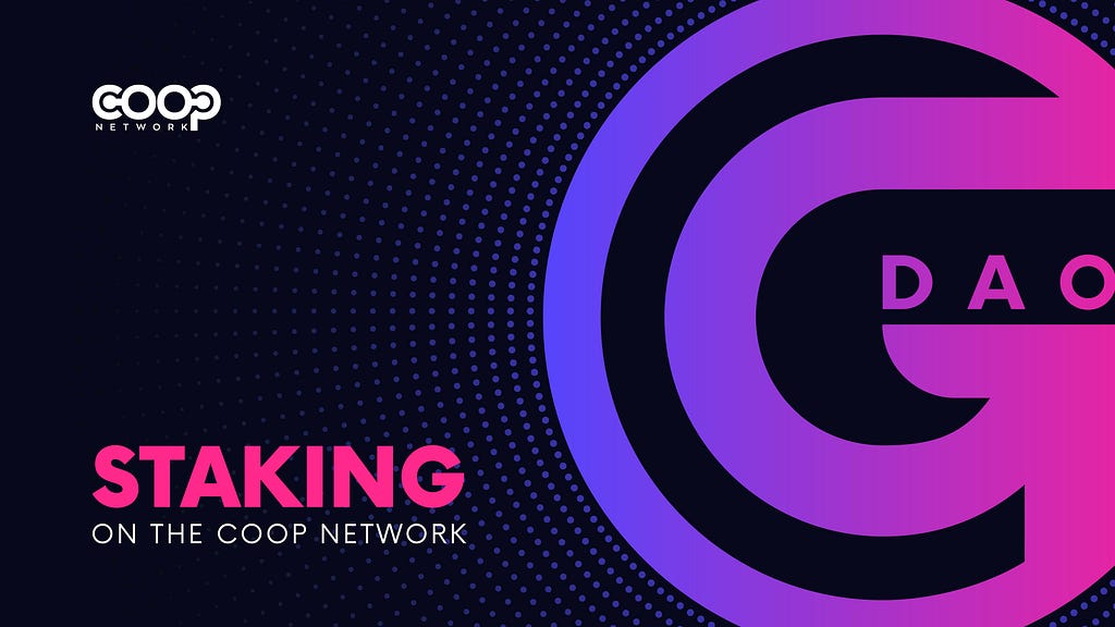 ins and outs of Staking on the Coop Network