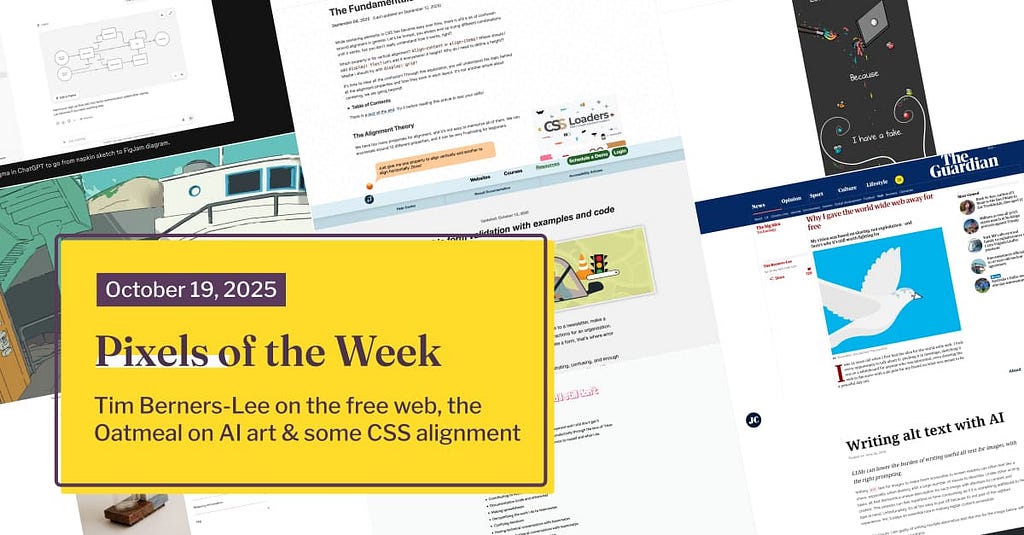 Pixels of the Week — October 19, 2025 Tim Berners-Lee on the free web, the Oatmeal on AI art & some CSS alignment