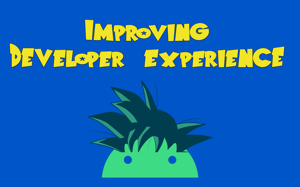 Improving Developer Experience