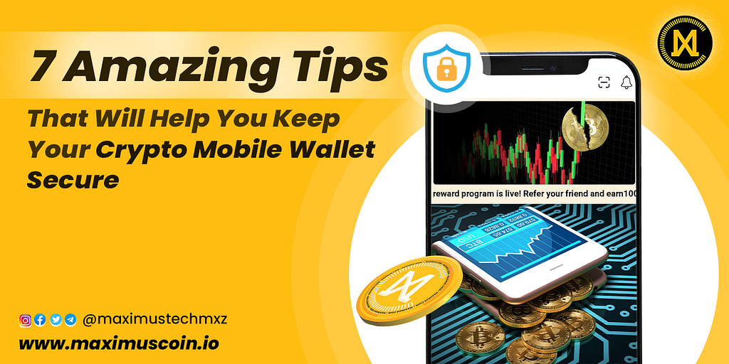 Maximus Tech medium account blog cover titled 7 Amazing Tips that will Help you Keep your Crypto Mobile Wallet Secure