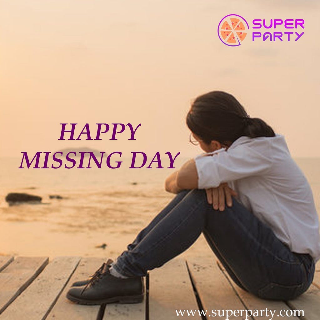 Happy Missing Day