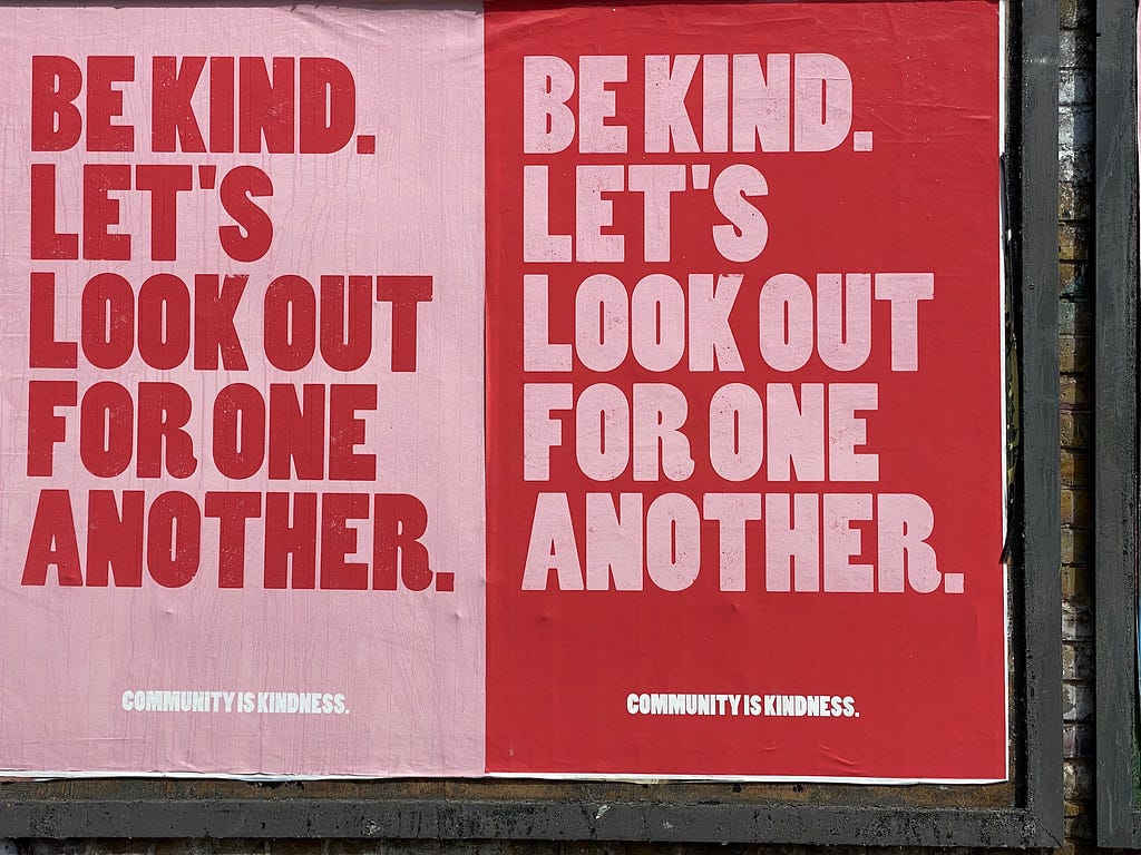 Be kind. Let’s look out for one another.