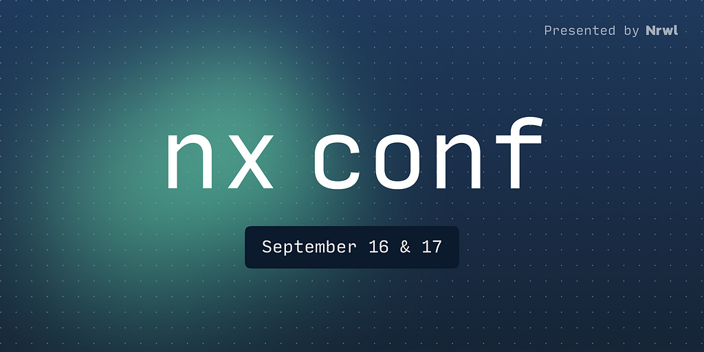 Nx Conf — September 16th & 17th