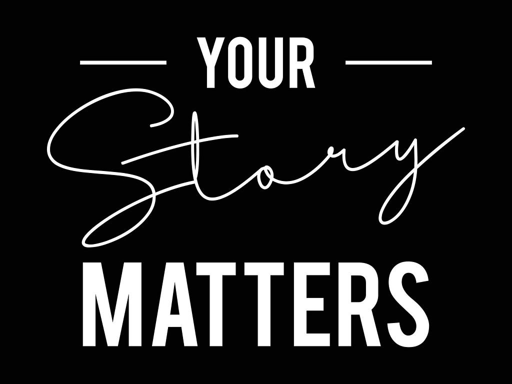 Your Story Matters text in white on black background