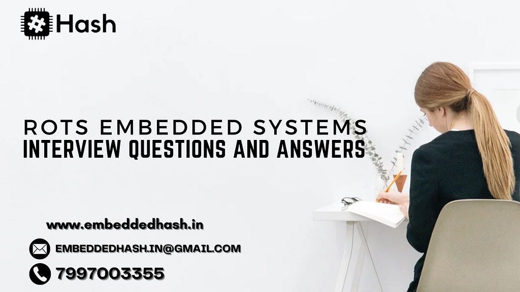 ROTS Embedded systems interview questions and answers