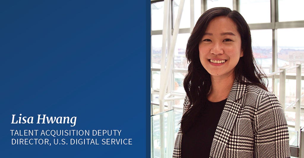 A photo of a smiling Korean American woman with long hair. On the left, white text on a blue background reads “Lisa Hwang, Talent Acquisition Deputy Director, U.S. Digital Service.”