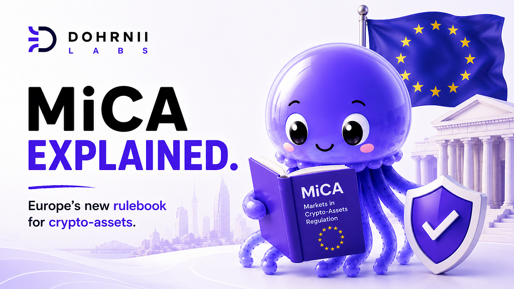 MiCA Explained: Europe’s New Rulebook for Crypto-Assets