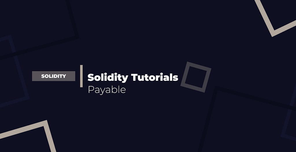 Solidity Tutorials — Payable