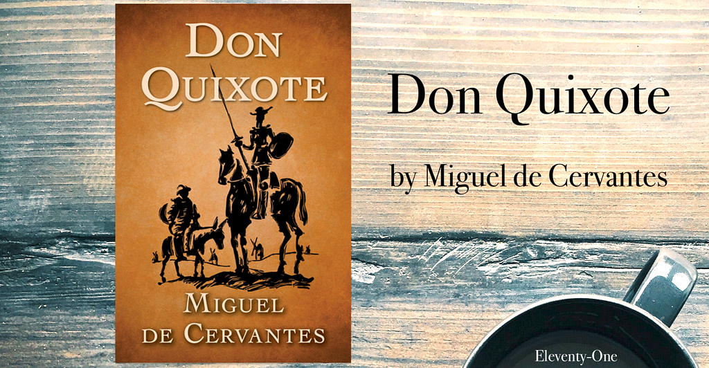 Eleventy-One Book Review of Don Quixote by Miguel de Cervantes Saavedra