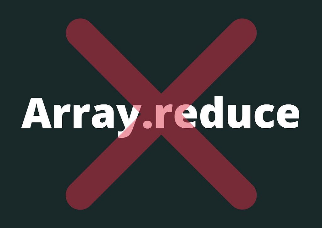 A red X on top of Array.reduce.