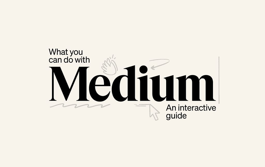 a beige banner reading “What you can do with Medium: an interactive guide”