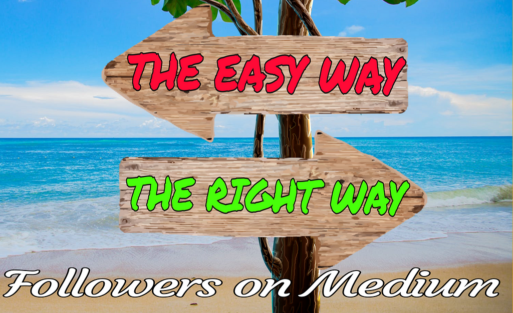 Followers on Medium, The Easy Way or The Right Way