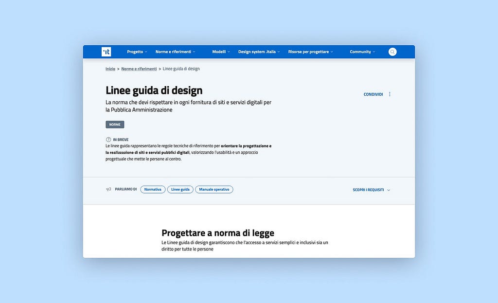 Linee guida di design. La norma che devi rispettare in ogni fornitura di siti e servizi digitali per la Pubblica Amministrazione. Dalla sezione norme e riferimenti del sito Designers Italia.