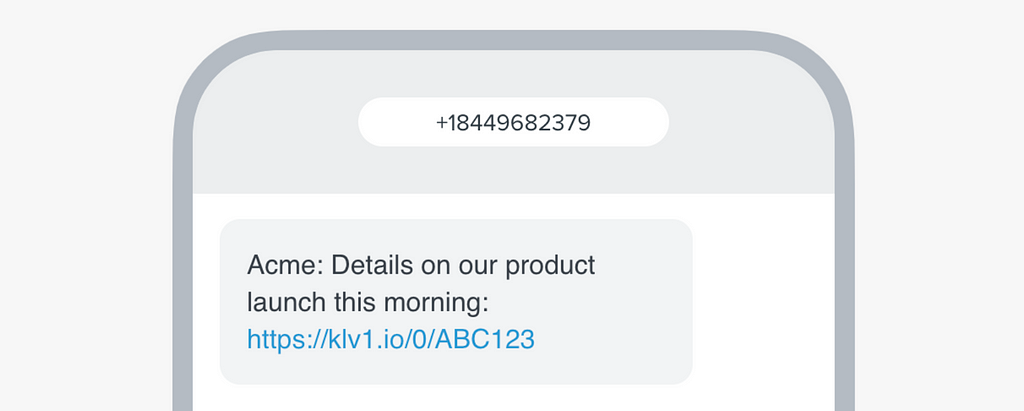 Text message reading “Acme: Details on our product launch this morning: https://klv1.io/0/ABC123”