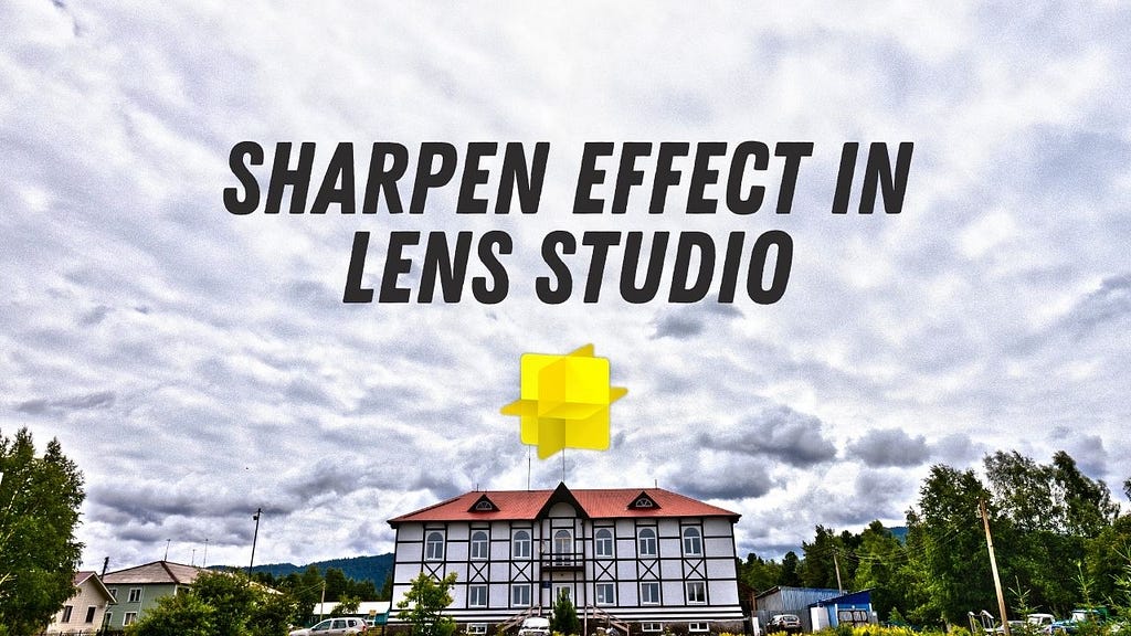 Creating a sharpen effect in Lens Studio