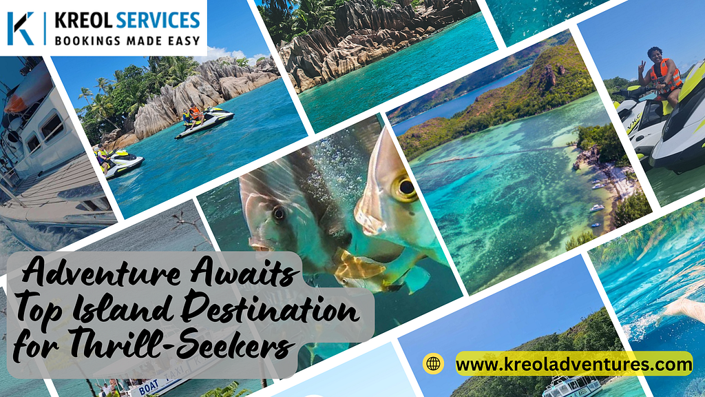 Top Island Destination for thrill-seekers | Kreol Services