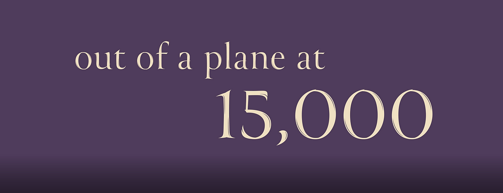 sand colored letters on a purple background read: “out of a plane at 15,000” feet.