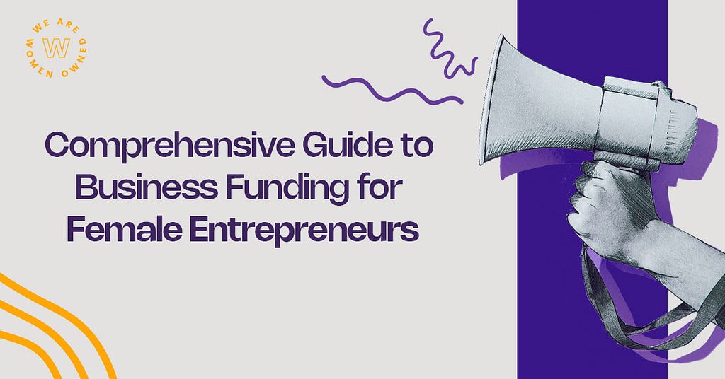 Comprehensive Guide to Business Funding for Female Entrepreneurs