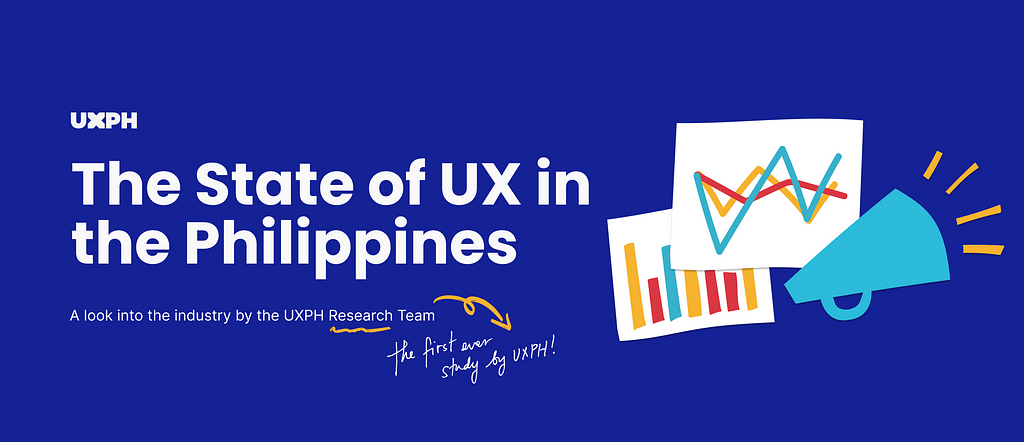 The State of UX in the Philippines: A look into the industry by the UXPH Research Team and the first study by UXPH